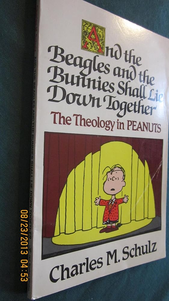 And the Beagles and the Bunnies Shall Lie Down Together: The Theology in Peanuts - Jennifer & Ryan Books