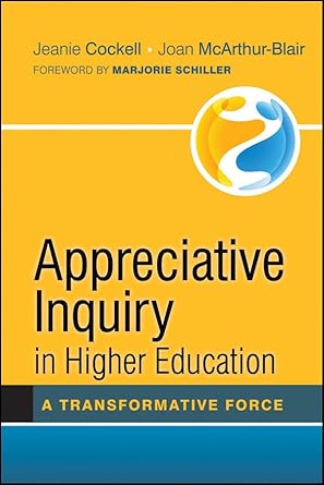 Appreciative Inquiry in Higher Education: A Transformative Force - Jennifer & Ryan Books