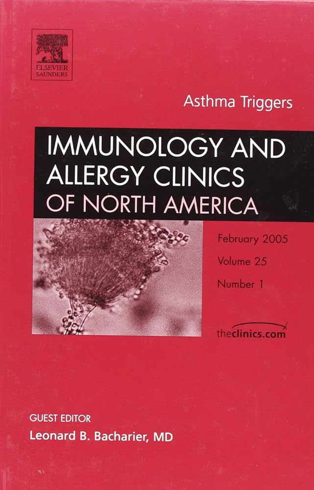 Asthma Triggers, An Issue of Immunology and Allergy Clinics (Volume 25 - 1) - Jennifer & Ryan Books