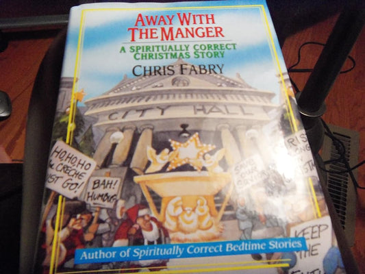 Away With the Manger: A Spiritually Correct Christmas Story - Jennifer & Ryan Books