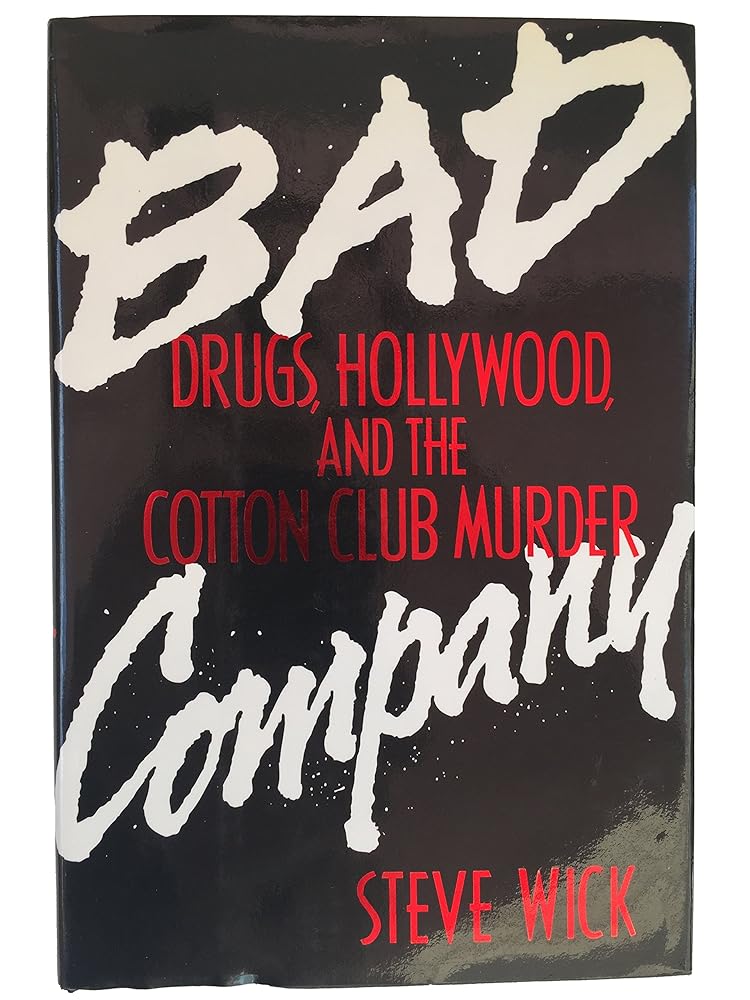 Bad Company: Drugs, Hollywood and the Cotton Club Murder - Jennifer & Ryan Books