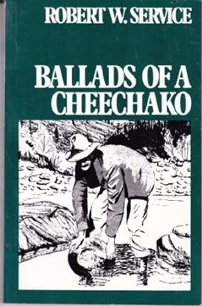 Ballads of a Cheechako - Jennifer & Ryan Books