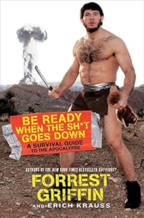 Be Ready When the Sh*t Goes Down: A Survival Guide to the Apocalypse - Jennifer & Ryan Books