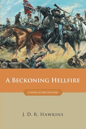 Beckoning Hellfire: A Novel of the Civil War - Jennifer & Ryan Books