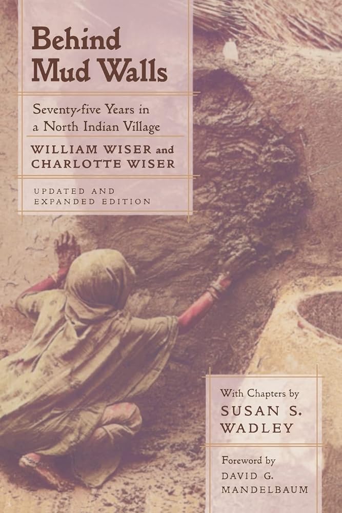 Behind Mud Walls: Seventy - five Years in a North Indian Village, Updated and Expanded Edition - Jennifer & Ryan Books