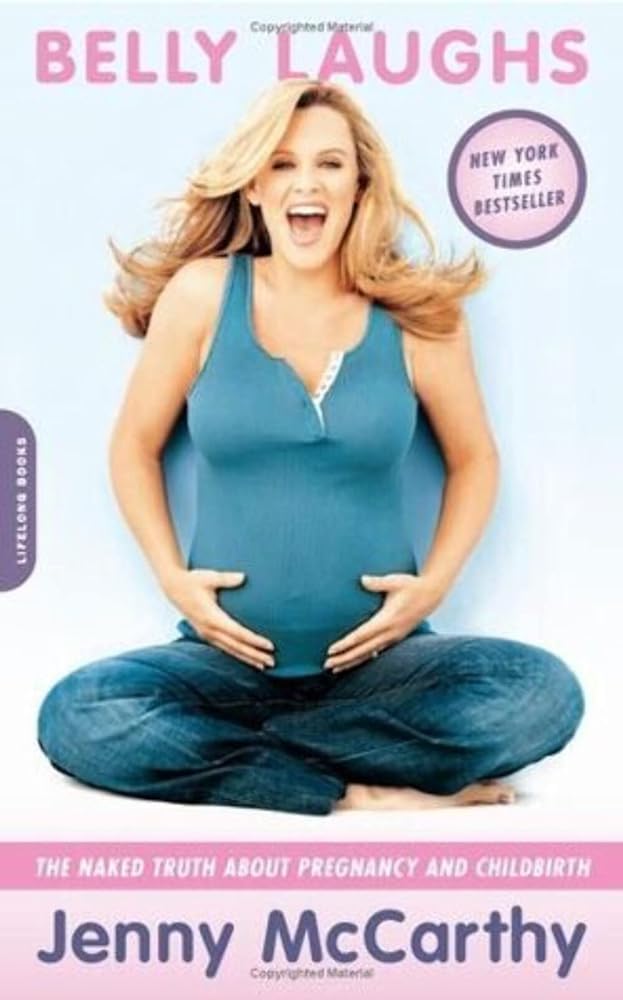 Belly Laughs: The Naked Truth about Pregnancy and Childbirth - Jennifer & Ryan Books