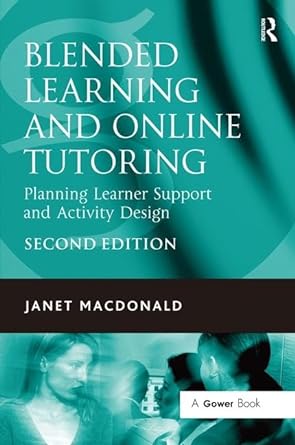 Blended Learning and Online Tutoring: Planning Learner Support and Activity Design - Jennifer & Ryan Books