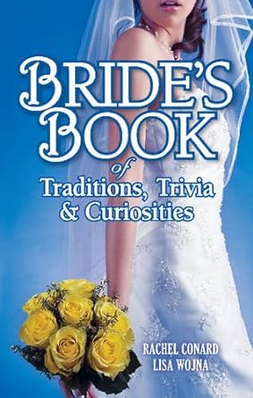 Bride's Book of Traditions,Trivia and Curiosities - Jennifer & Ryan Books