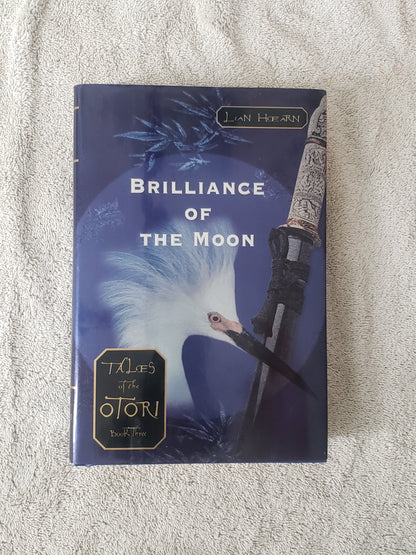 Brilliance of the Moon (Tales of the Otori, Book 3) - Jennifer & Ryan Books