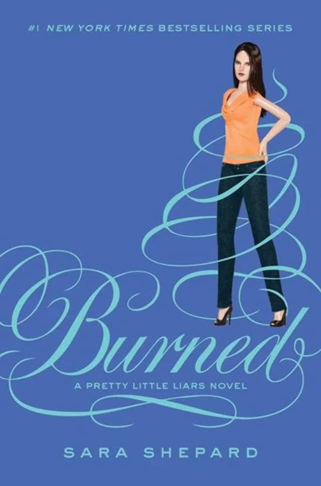 Burned (Pretty Little Liars, Book 12) - Jennifer & Ryan Books