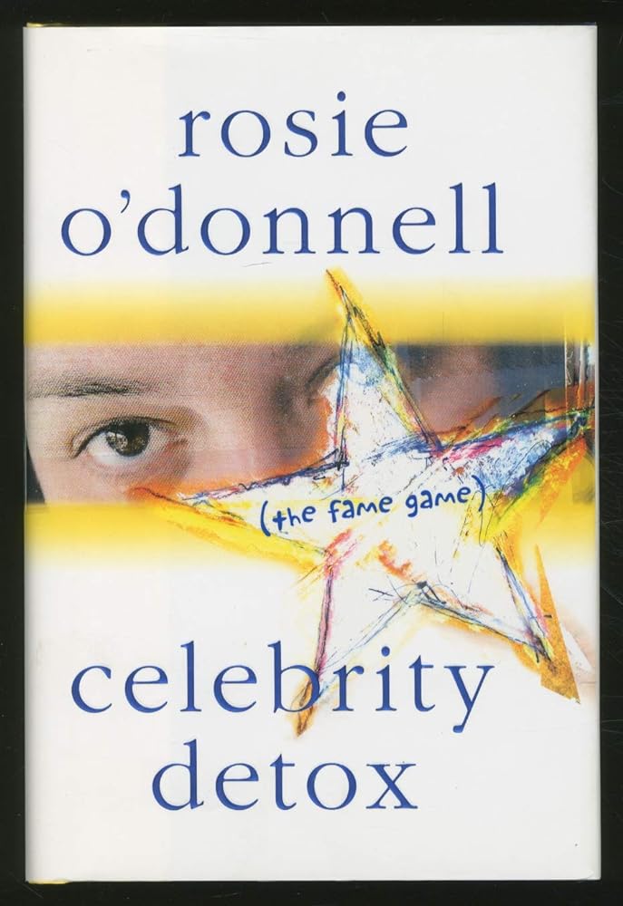 Celebrity Detox: (the fame game) O'Donnell, Rosie - Jennifer & Ryan Books