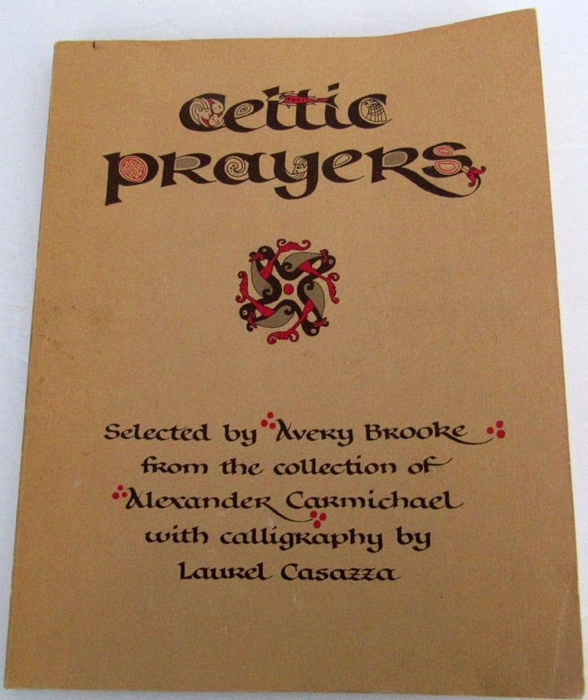 Celtic Prayers Brooke, Avery and Carmichael, Alexander - Jennifer & Ryan Books