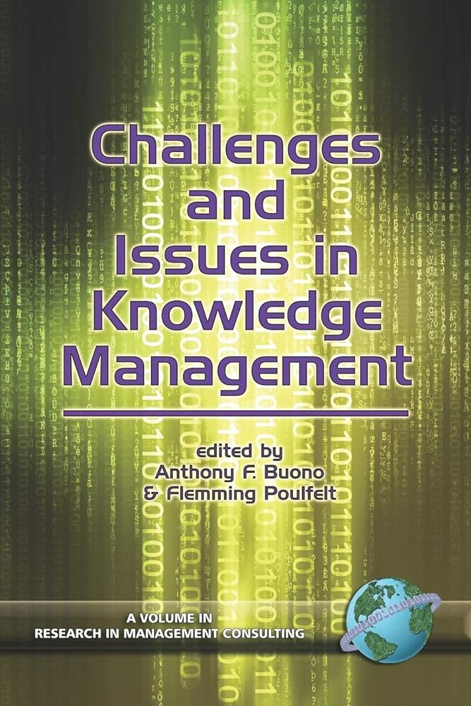 Challenges and Issues in Knowledge Management [Paperback] Buono, Anthony F. and Poulfelt, Flemming - Jennifer & Ryan Books