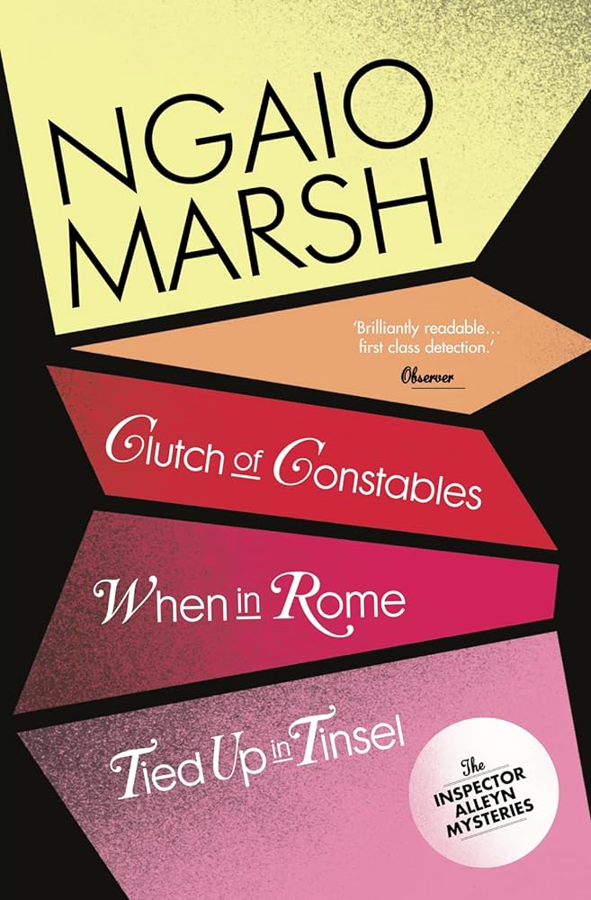 Clutch of Constables / When in Rome / Tied Up In Tinsel (The Ngaio Marsh Collection, Book 9) (The Ngaio Marsh Collection) - Jennifer & Ryan Books