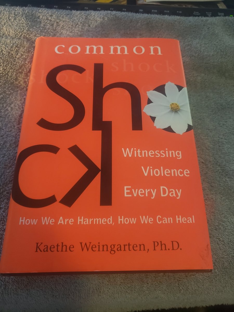 Common Shock: Witnessing Violence Every Day - How We Are Harmed, How We Can Heal - Jennifer & Ryan Books