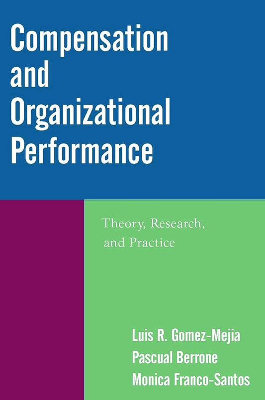 Compensation and Organizational Performance: Theory, Research, and Practice - Jennifer & Ryan Books