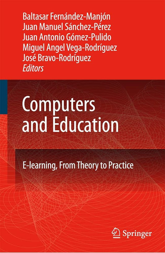 Computers and Education: E - Learning, From Theory to Practice - Jennifer & Ryan Books