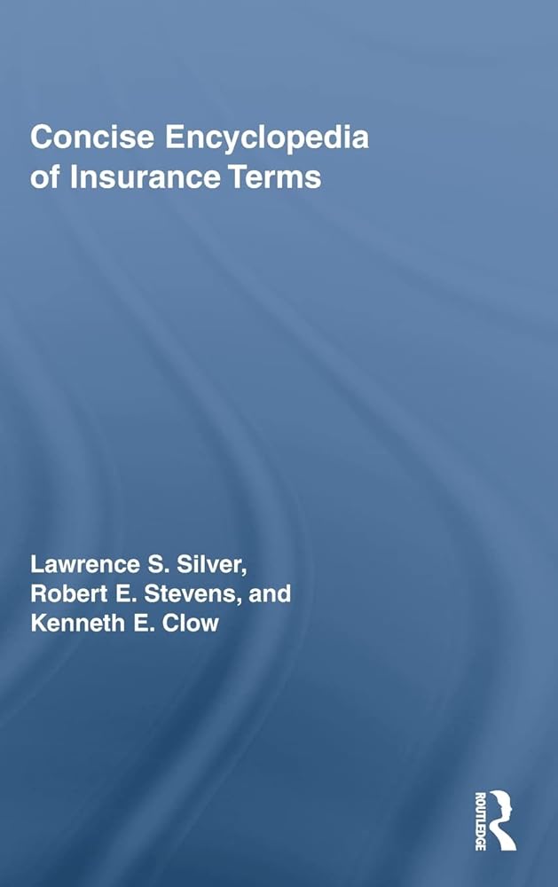 Concise Encyclopedia of Insurance Terms - Jennifer & Ryan Books