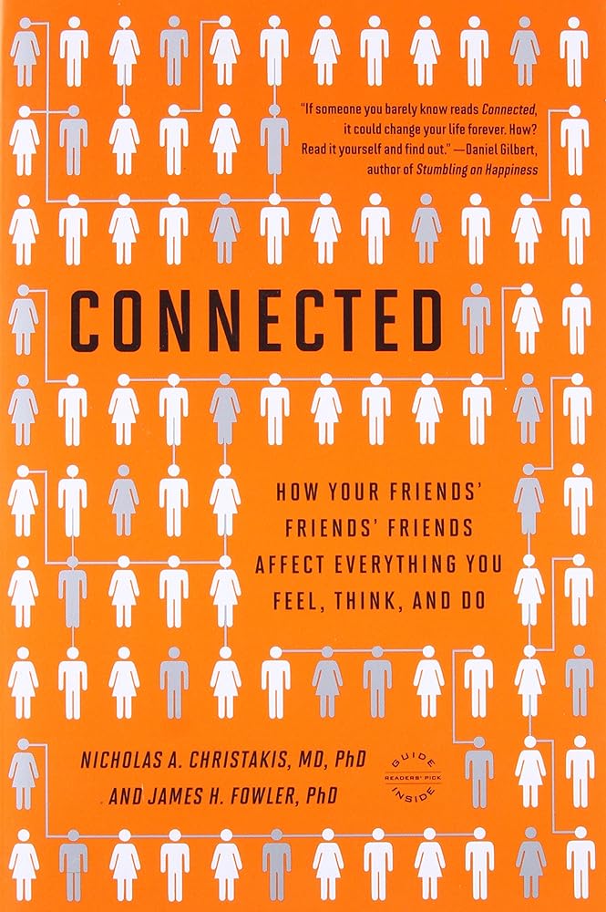 Connected: The Surprising Power of Our Social Networks and How They Shape Our Lives - How Your Friends' Friends' Friends Affect Everything You Feel, Think, and Do - Jennifer & Ryan Books