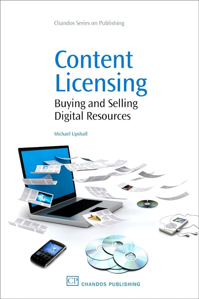 Content Licensing: Buying and Selling Digital Resources - Jennifer & Ryan Books