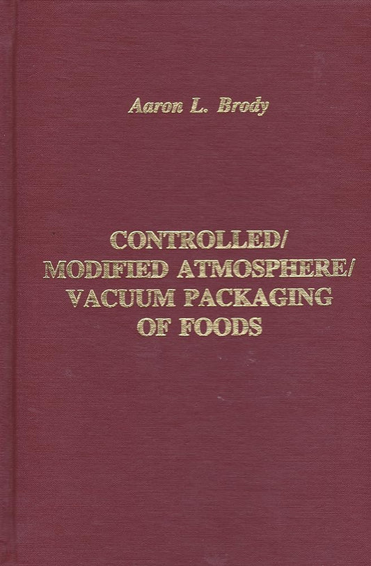 Controlled/Modified Atmosphere/Vacuum Packaging of Foods - Jennifer & Ryan Books