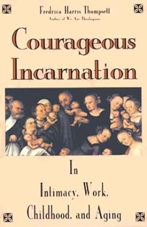 Courageous Incarnation: In Intimacy, Work, Childhood, and Aging - Jennifer & Ryan Books