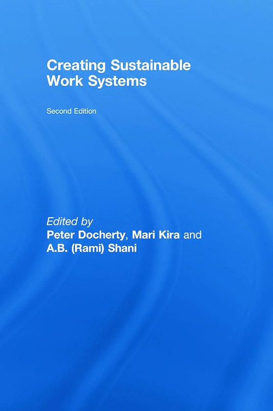 Creating Sustainable Work Systems: Developing Social Sustainability - Jennifer & Ryan Books