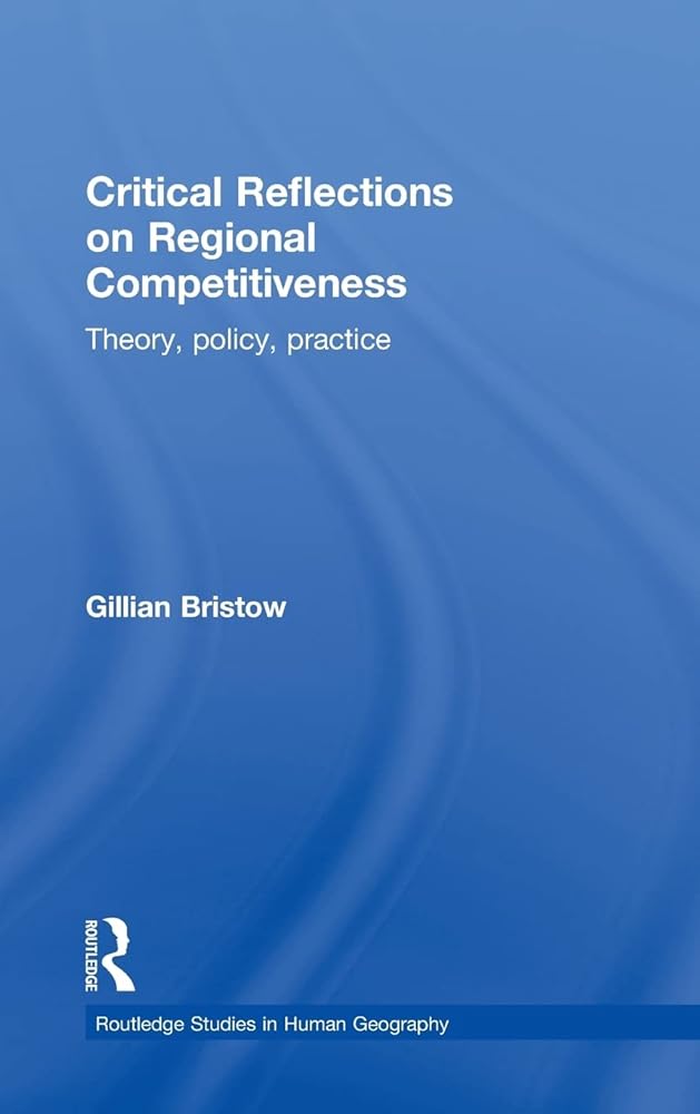 Critical Reflections on Regional Competitiveness: Theory, Policy, Practice - Jennifer & Ryan Books