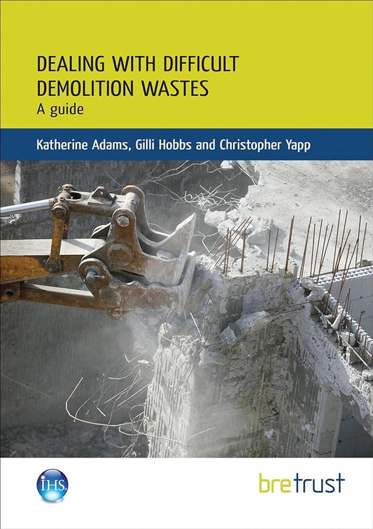 Dealing with Difficult Demolition Wastes: A Guide - Jennifer & Ryan Books