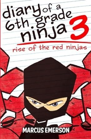 Diary of a 6th Grade Ninja 3: Rise of the Red Ninjas - Jennifer & Ryan Books