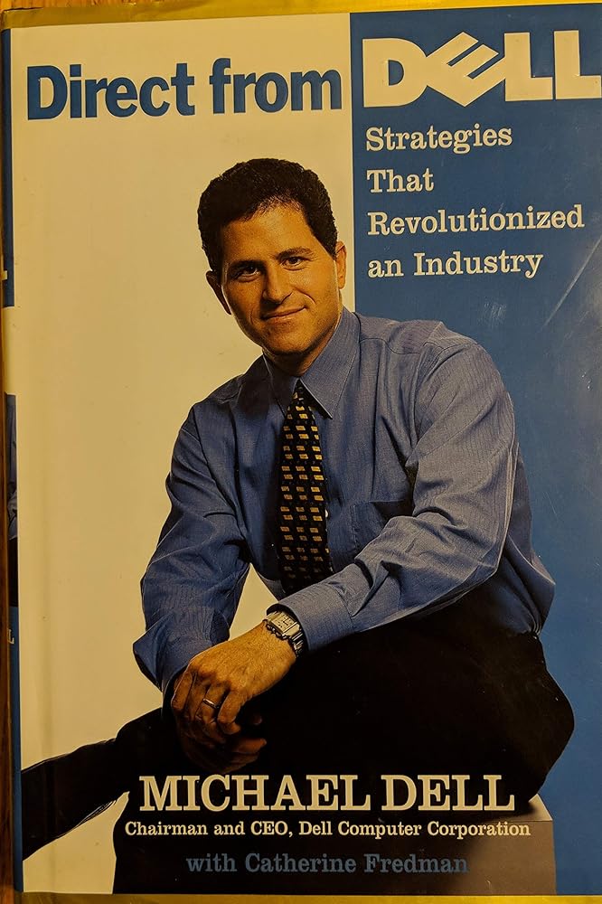 Direct From Dell: Strategies That Revolutionized an Industry - Jennifer & Ryan Books