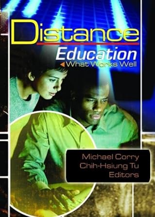 Distance Education: What Works Well - Jennifer & Ryan Books