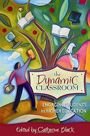 Dynamic Classroom Engaging Students in Higher Education - Jennifer & Ryan Books