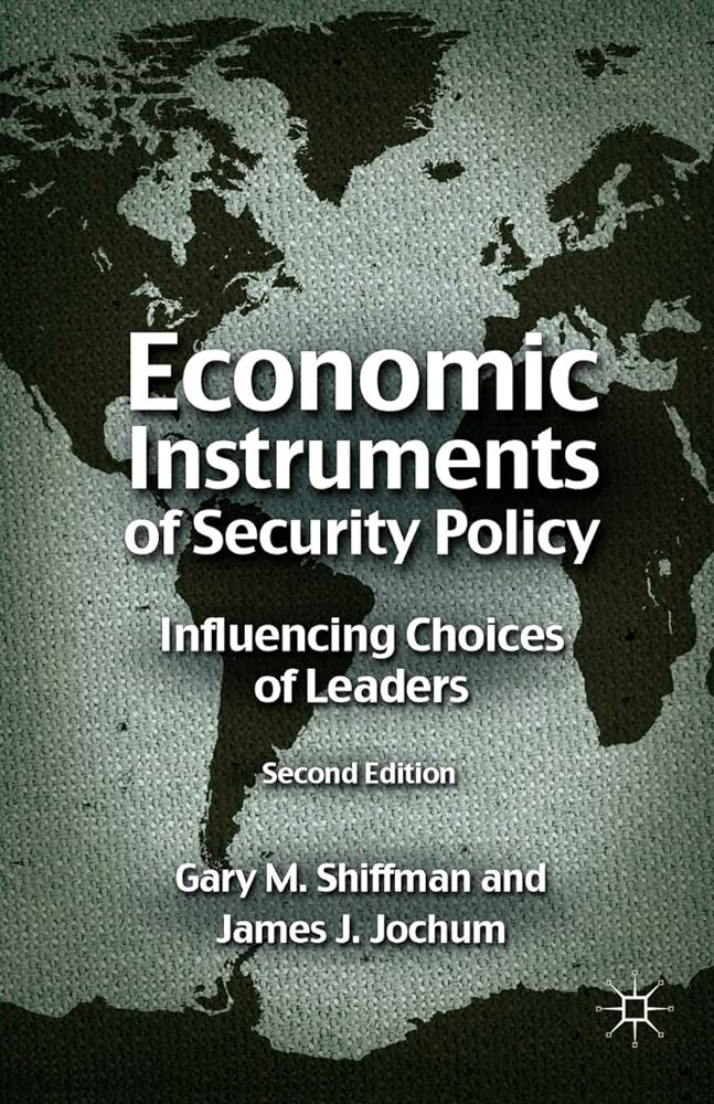 Economic Instruments of Security Policy: Influencing Choices of Leaders - Jennifer & Ryan Books