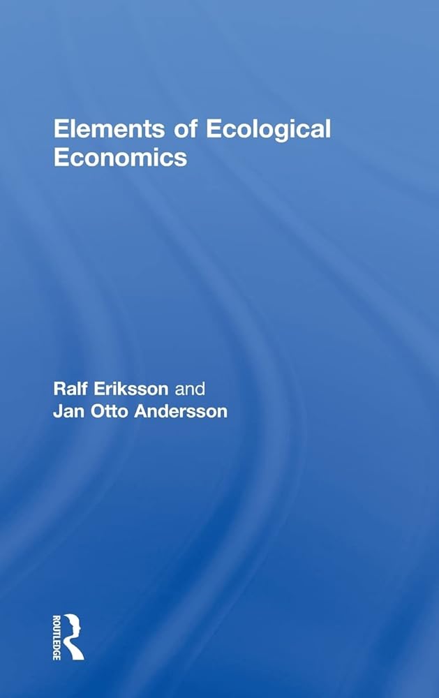 Elements of Ecological Economics - Jennifer & Ryan Books