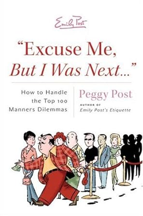 "Excuse Me, But I Was Next...": How to Handle the Top 100 Manners Dilemmas - Jennifer & Ryan Books