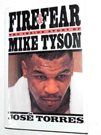 Fire and Fear: The Inside Story of Mike Tyson - Jennifer & Ryan Books