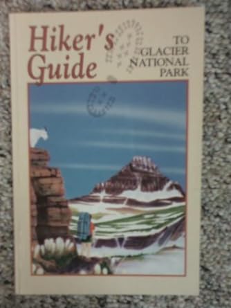 Hiker's guide to Glacier National Park - Jennifer & Ryan Books