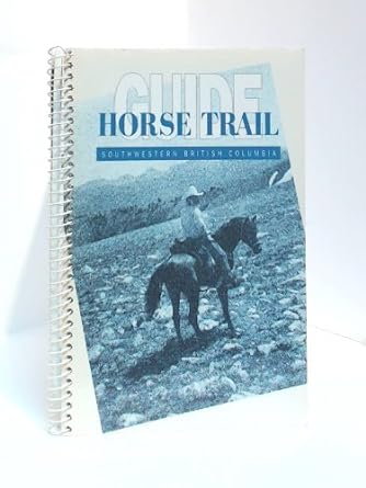 Horse Trail Guide of Southwestern British Columbia - Jennifer & Ryan Books