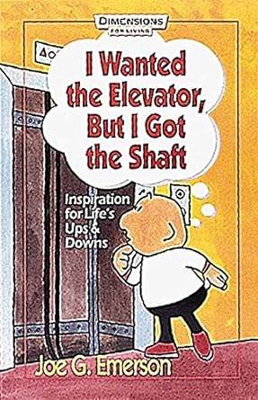 I Wanted the Elevator, but I Got the Shaft: Inspiration for Life's Ups and Downs - Jennifer & Ryan Books