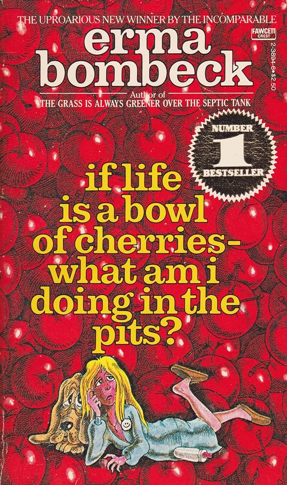 If Life Is a Bowl of Cherries - What Am I Doing in the Pits? - Jennifer & Ryan Books