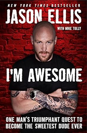 I'm Awesome: One Man's Triumphant Quest to Become the Sweetest Dude Ever - Jennifer & Ryan Books