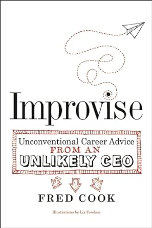 Improvise: Unconventional Career Advice from an Unlikely CEO - Jennifer & Ryan Books