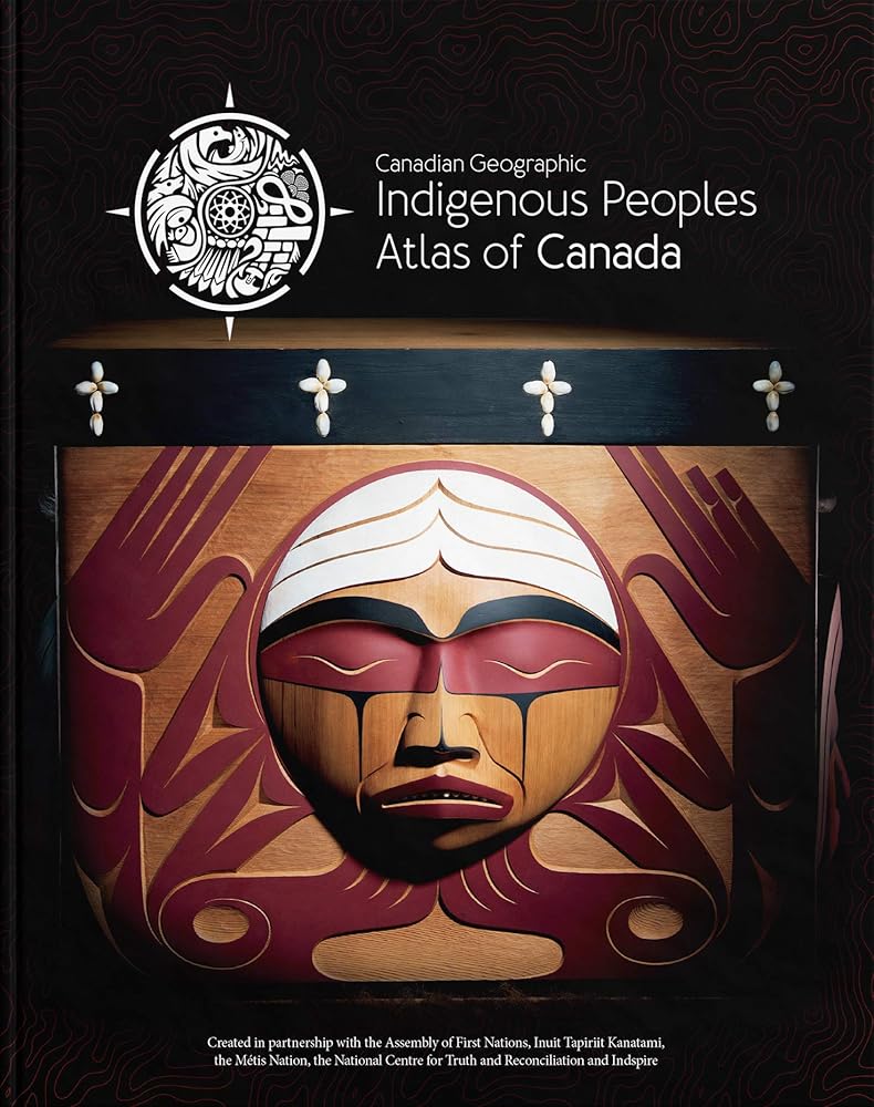 Indigenous Peoples Atlas of Canada - Jennifer & Ryan Books