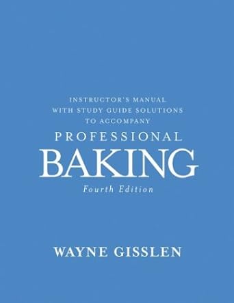 Instructor's Manual with Study Guide Solutions to Accompany Professional Baking, Fourth Edition - Jennifer & Ryan Books