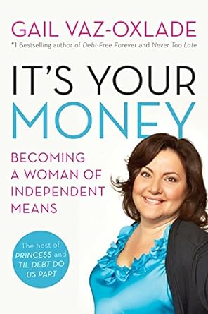 It's Your Money: Becoming A Woman Of Independent Means (revised E - Jennifer & Ryan Books