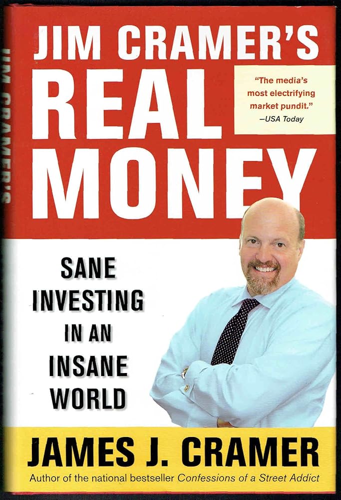 Jim Cramer's Real Money: Sane Investing in an Insane World - Jennifer & Ryan Books