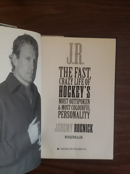 J.R.: The Fast, Crazy Life of Hockey's Most Outspoken and Most Colourful Personality - Jennifer & Ryan Books