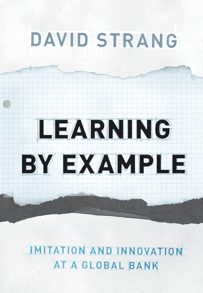 Learning by Example: Imitation and Innovation at a Global Bank - Jennifer & Ryan Books