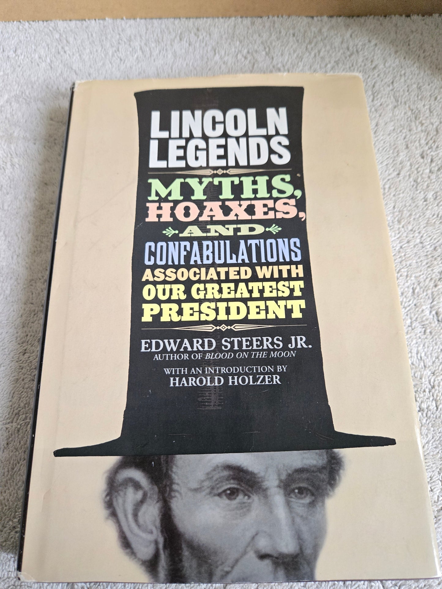 Lincoln Legends: Myths, Hoaxes, and Confabulations Associated with Our Greatest President - Jennifer & Ryan Books